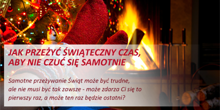 Jak przeżyć świąteczny czas, aby nie czuć się samotnie